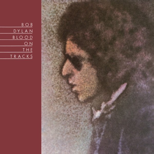 Blood on the Tracks — Bob Dylan